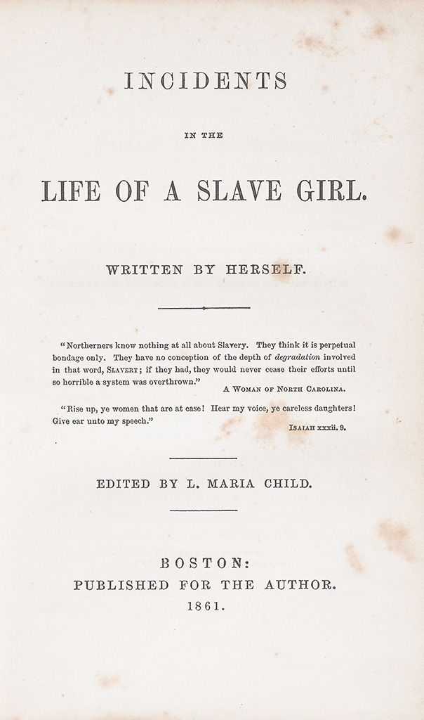(SLAVERY AND ABOLITION--NARRATIVES.) [JACOBS, HARRIET]. Incidents in the Life of Slave Girl, Written by Herself. Edited by Lydia Maria